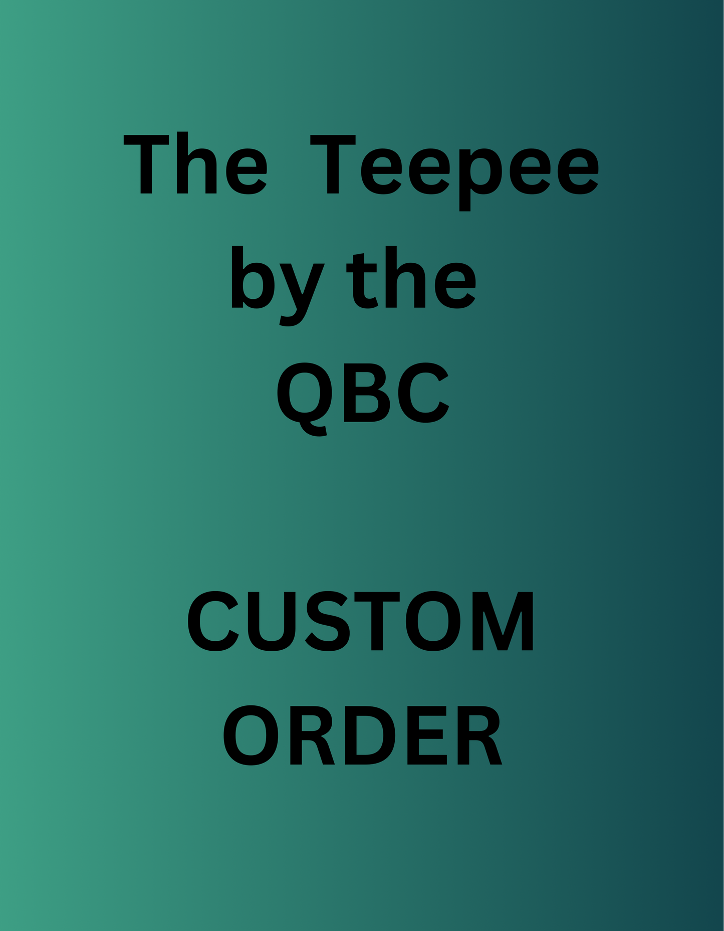 The Teepee: Custom Order